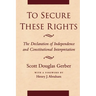 To Secure These Rights: The Declaration of Independence and Constitutional Interpretation