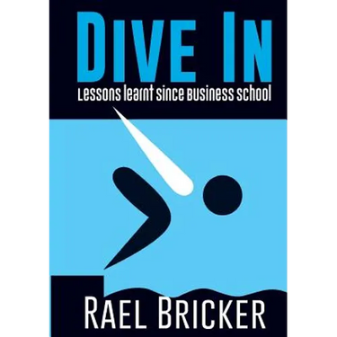 Dive in: Lessons learnt since Business School