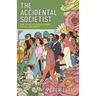 The Accidental Societist: How to build a fairer economy, politics and society
