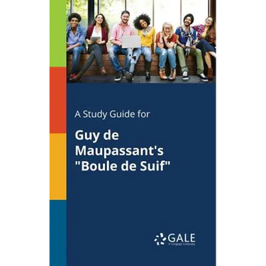A Study Guide for Guy De Maupassant's "Boule De Suif"