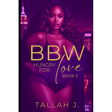 BBW Hungry for Love 3: A Hood Love Story
