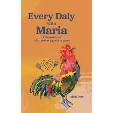 Every Daly with Maria: A life well-lived, with passion, joy, and laughter