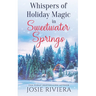 Whispers of Holiday Magic in Sweetwater Springs: A Sweet, Clean, and Wholesome Contemporary Cozy Mystery Romance