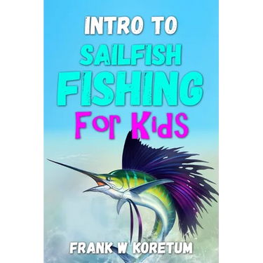 Intro to Sailfish Fishing for Kids