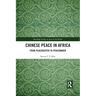 Chinese Peace in Africa: From Peacekeeper to Peacemaker
