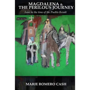 Magdalena and the Perilous Journey: Love in the time of the Pueblo Revolt