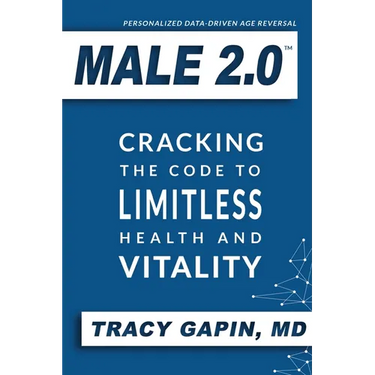 Male 2.0: Cracking the Code to Limitless Health and Vitality