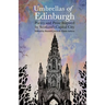 Umbrellas of Edinburgh: Poetry and Prose Inspired by Scotland's Capital City