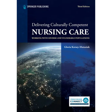 Delivering Culturally Competent Nursing Care: Working with Diverse and Vulnerable Populations