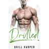 Drilled: A Blue Collar Bad Boys Book