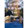 The Heart Will Lead You Home