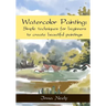 Watercolor Painting: Simple techniques for beginners to create beautiful paintings
