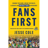 Fans First: Change The Game, Break the Rules & Create an Unforgettable Experience