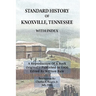 Standard History of Knoxville, Tennessee (Fully Indexed, with Added Illustrations)