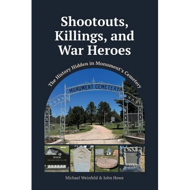 Shootouts, Killings, and War Heroes: The History Hidden in Monument's Cemetery