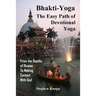 Bhakti-Yoga: The Easy Path of Devotional Yoga: From the Depths of Illusion to Making Contact With God