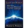 Light the World: How Your Brilliance Can Shift the Planet