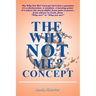 The Why Not Me? Concept