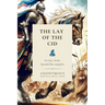 The Lay of the Cid: An Epic of the Spanish Reconquista