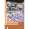 Dynamics, Mediation, Mobilization: Doing Memory Studies with Ann Rigney