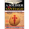 A Soldier to Santiago: Finding Peace on the Warrior Path
