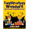 Construction Wonders: Activity and Coloring Book for Boys