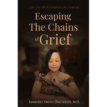 Escaping the Chains of Grief: Live Life with Purpose On Purpose