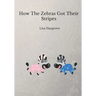 How The Zebras Got Their Stripes