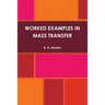Worked Examples in Mass Transfer