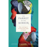 The Parrot in the Mirror: How Evolving to Be Like Birds Makes Us Human