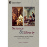 Science and Liberty: Patient Confidence in the Ultimate Justice of the People