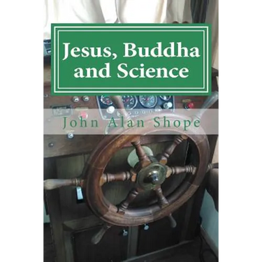 Jesus, Buddha and Science: Poems For the Spiritual Journey