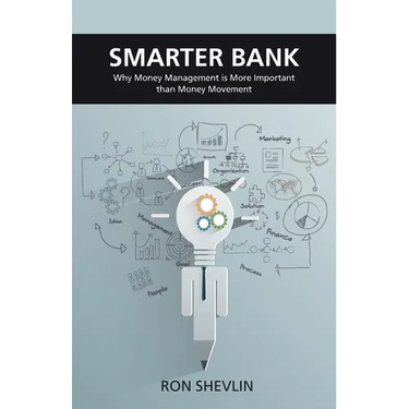 Smarter Bank: Why Money Management Is More Important Than Money Movement to Banks and Credit Unions