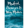 My Lord, Ebenezer and Way Maker: Part 1