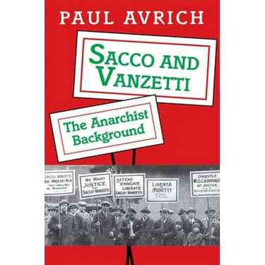 Sacco and Vanzetti: The Anarchist Background