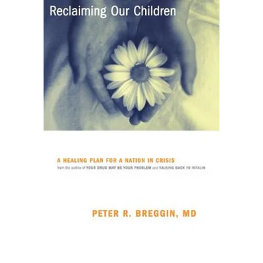 Reclaiming Our Children: A Healing Plan for a Nation in Crisis