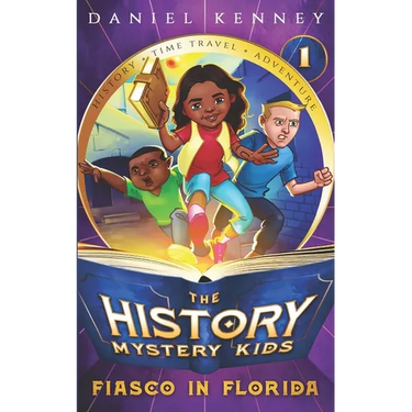 The History Mystery Kids 1: Fiasco in Florida
