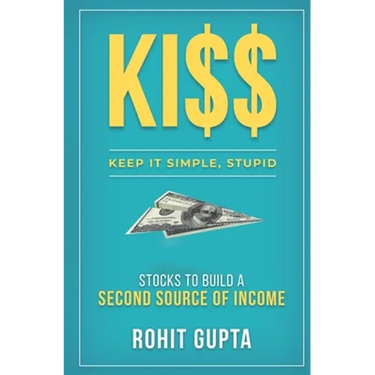 Ki$$: Stocks To Build A Second Source Of Income.: Keep It Simple, Stupid.