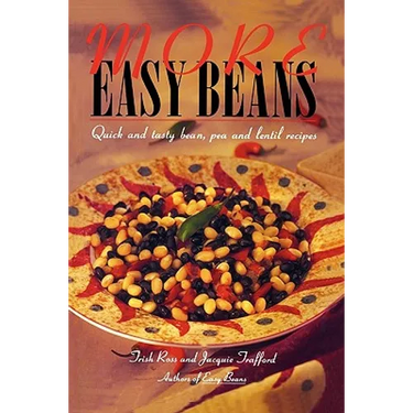 More Easy Beans: Quick and tasty bean, pea and lentil recipes
