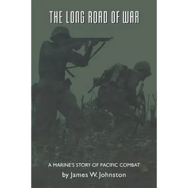 The Long Road of War: A Marine's Story of Pacific Combat