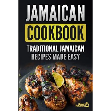 Jamaican Cookbook: Traditional Jamaican Recipes Made Easy
