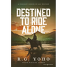 Destined to Ride Alone
