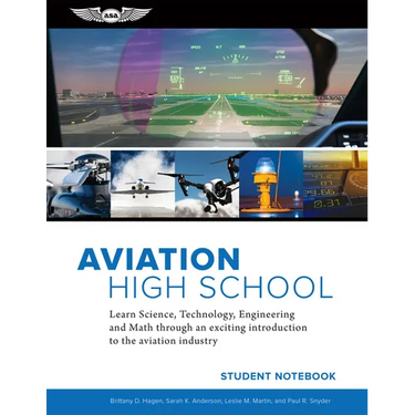 Aviation High School Student Notebook: Learn Science, Technology, Engineering and Math Through an Exciting Introduction to the Aviation Industry