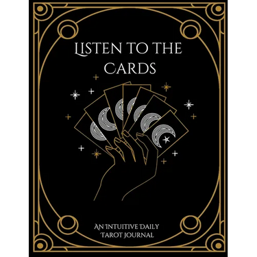 Listen to the Cards: An Intuitive Daily Tarot Journal