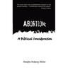 Abortion: A Biblical Consideration