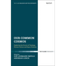 Our Common Cosmos: Exploring the Future of Theology, Human Culture and Space Sciences