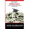 The Student Millionaire: A Guide for Young Adults on Making your FIRST Million Dollars