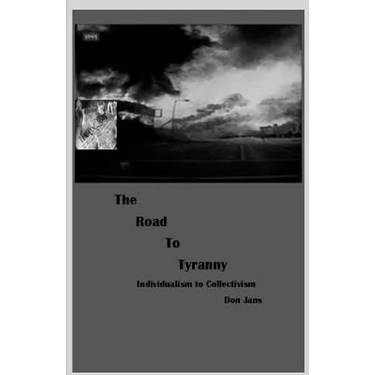 The Road To Tyranny: Individualism to Collectivism