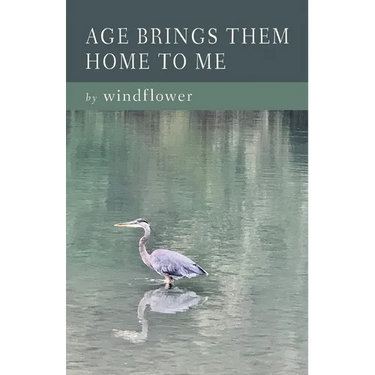 Age Brings Them Home to Me