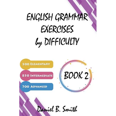 English Grammar Exercises by Difficulty: Book 2